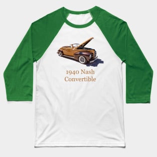 1940 Nash Convertible Baseball T-Shirt